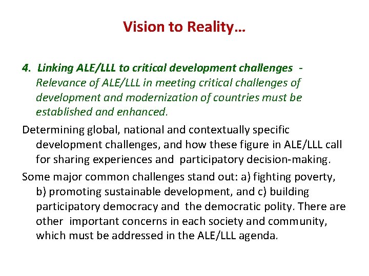 Vision to Reality… 4. Linking ALE/LLL to critical development challenges Relevance of ALE/LLL in