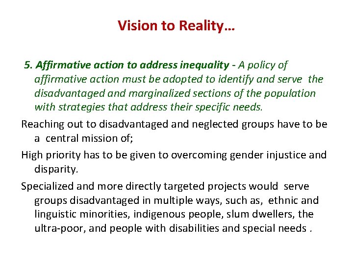 Vision to Reality… 5. Affirmative action to address inequality - A policy of affirmative