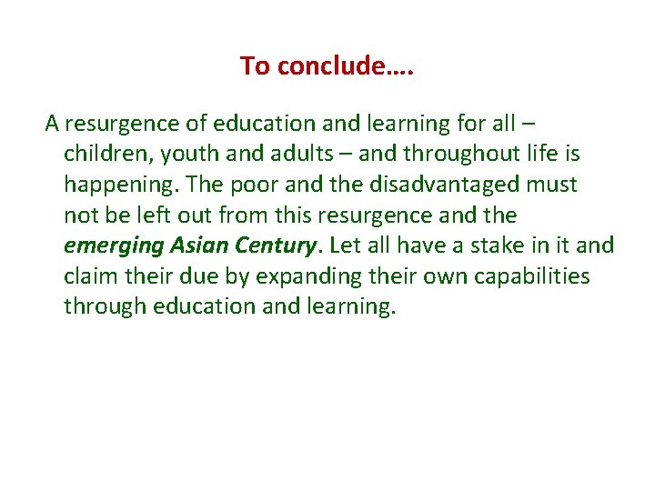 To conclude…. A resurgence of education and learning for all – children, youth and