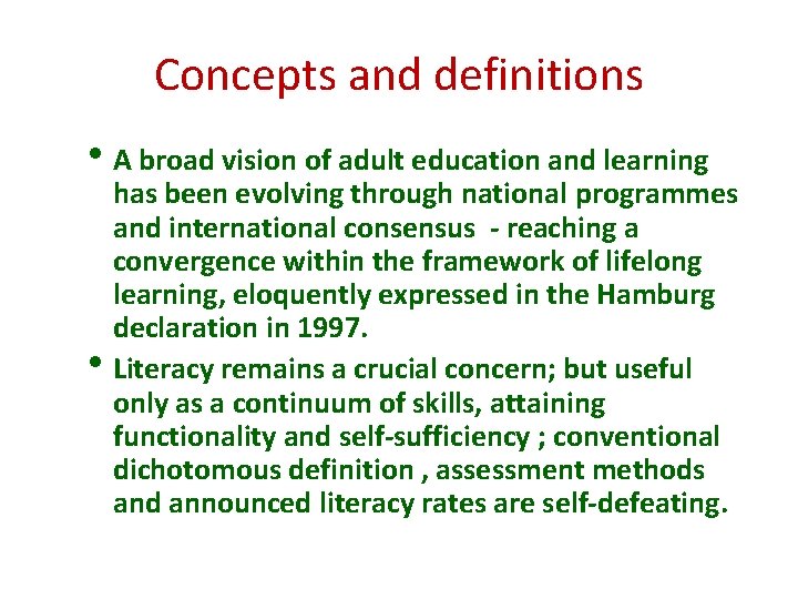 Concepts and definitions • A broad vision of adult education and learning has been