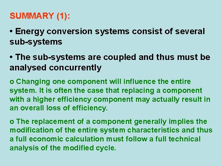 SUMMARY (1): • Energy conversion systems consist of several sub-systems • The sub-systems are