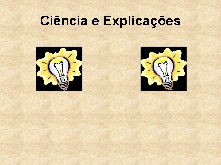 Ciência e Explicações 