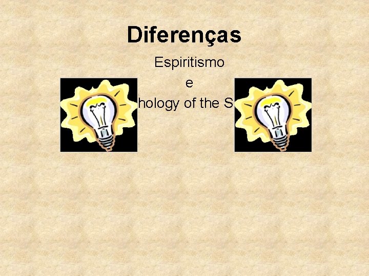 Diferenças Espiritismo e Psychology of the Séance 