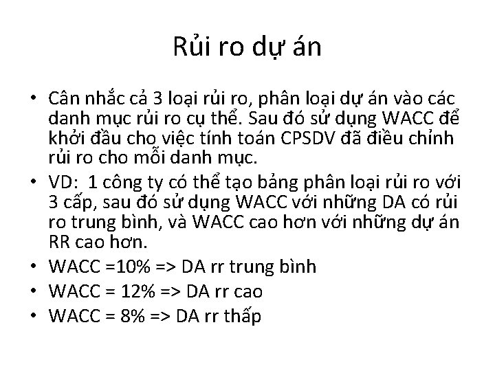 Rủi ro dự án • Cân nhắc cả 3 loại rủi ro, phân loại