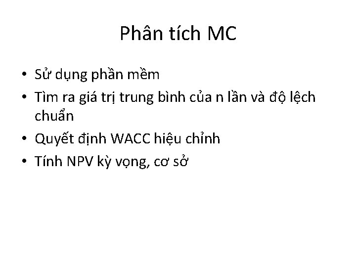 Phân tích MC • Sử dụng phần mềm • Tìm ra giá trị trung