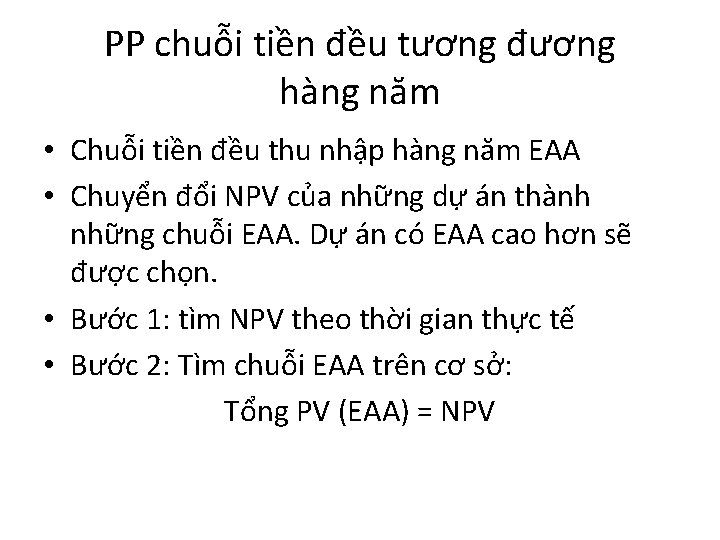 PP chuỗi tiền đều tương đương hàng năm • Chuỗi tiền đều thu nhập