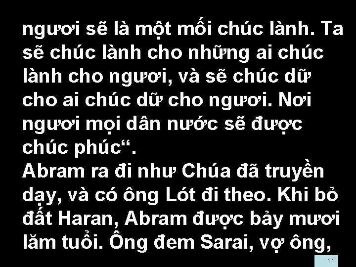  • ngươi sẽ là một mối chúc lành. Ta sẽ chúc lành cho