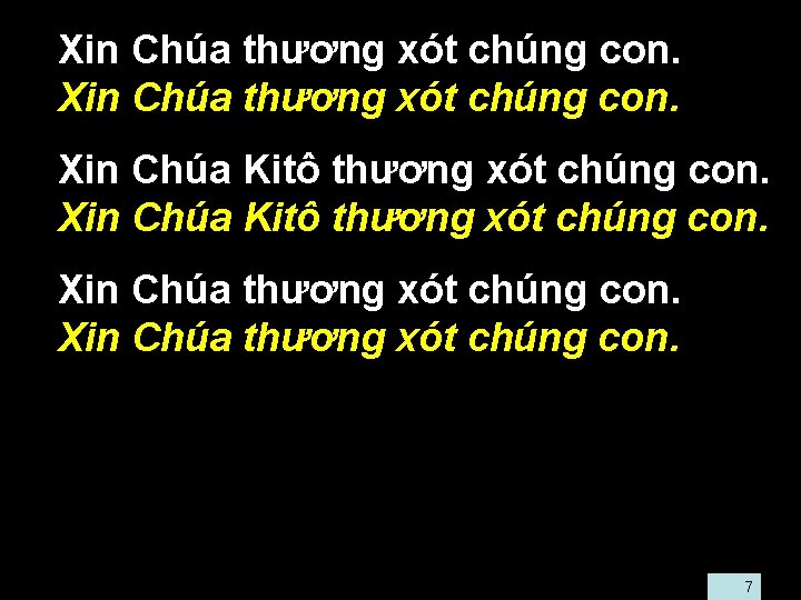  • Xin Chúa thương xót chúng con. • Xin Chúa Kitô thương xót