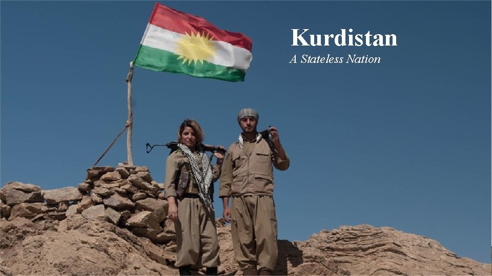 Kurdistan A Stateless Nation 