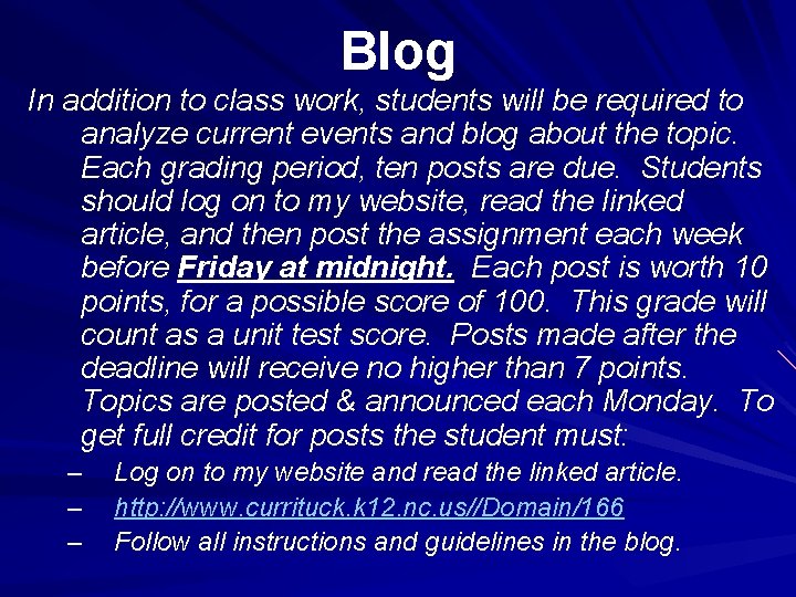 Blog In addition to class work, students will be required to analyze current events