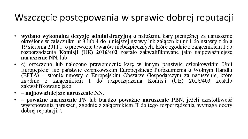 Wszczęcie postępowania w sprawie dobrej reputacji • wydano wykonalną decyzję administracyjną o nałożeniu kary