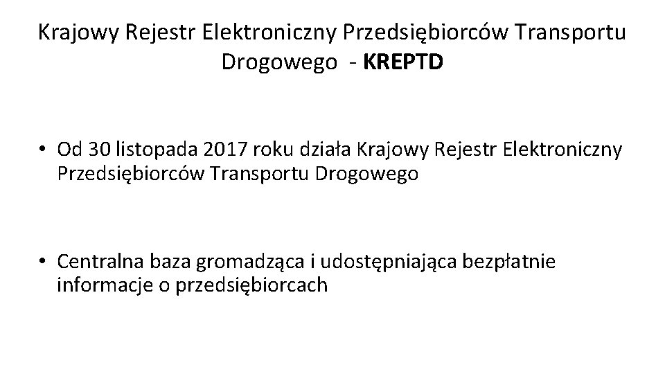 Krajowy Rejestr Elektroniczny Przedsiębiorców Transportu Drogowego KREPTD • Od 30 listopada 2017 roku działa