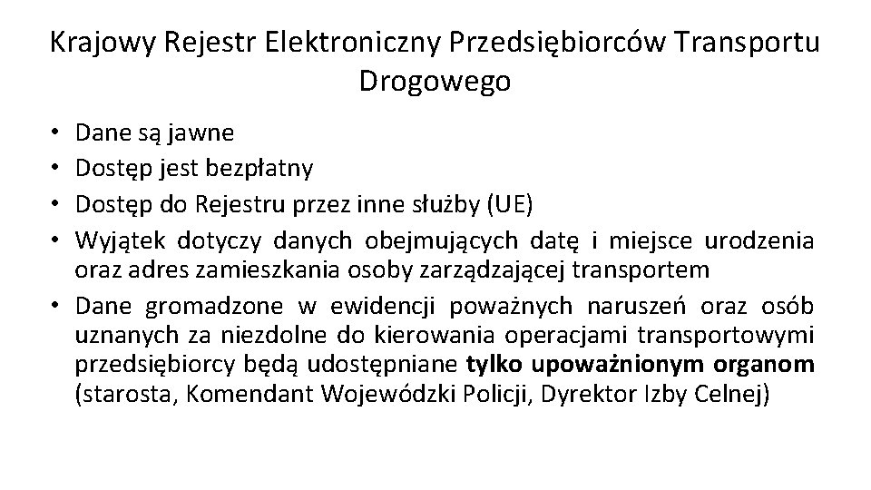 Krajowy Rejestr Elektroniczny Przedsiębiorców Transportu Drogowego Dane są jawne Dostęp jest bezpłatny Dostęp do