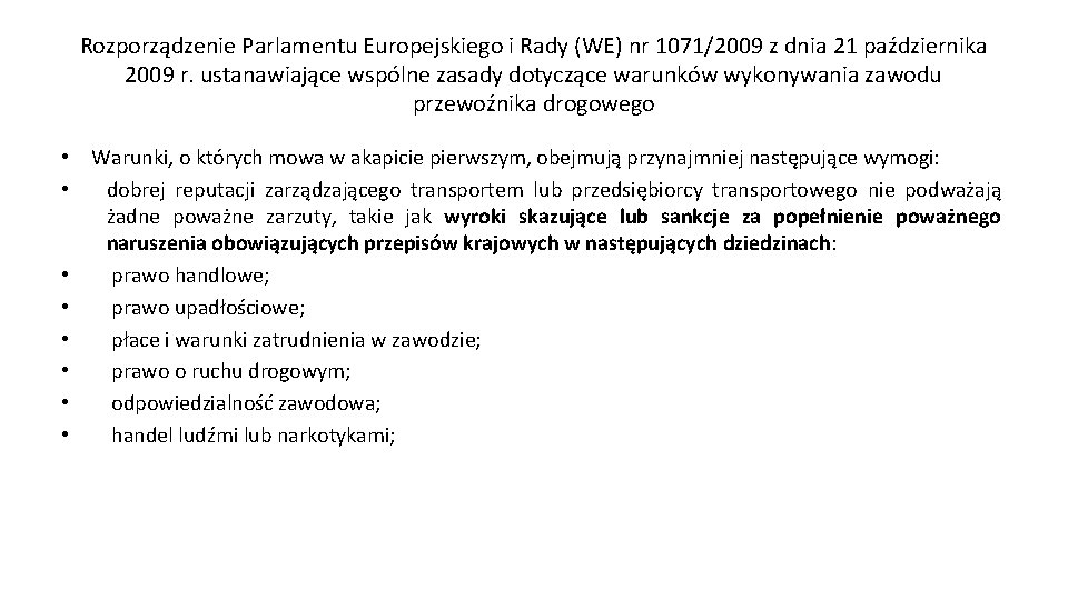 Rozporządzenie Parlamentu Europejskiego i Rady (WE) nr 1071/2009 z dnia 21 października 2009 r.