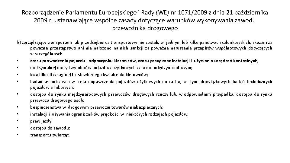Rozporządzenie Parlamentu Europejskiego i Rady (WE) nr 1071/2009 z dnia 21 października 2009 r.