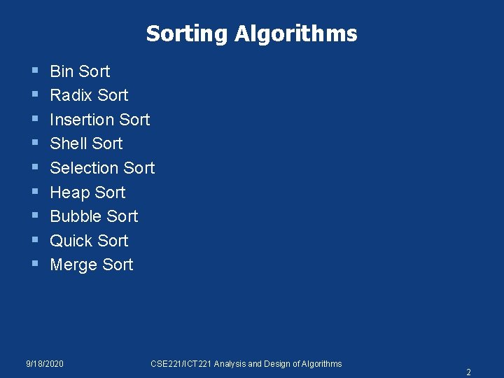 Sorting Algorithms § § § § § Bin Sort Radix Sort Insertion Sort Shell