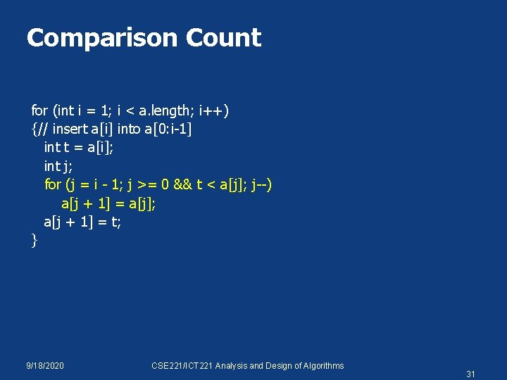 Comparison Count for (int i = 1; i < a. length; i++) {// insert