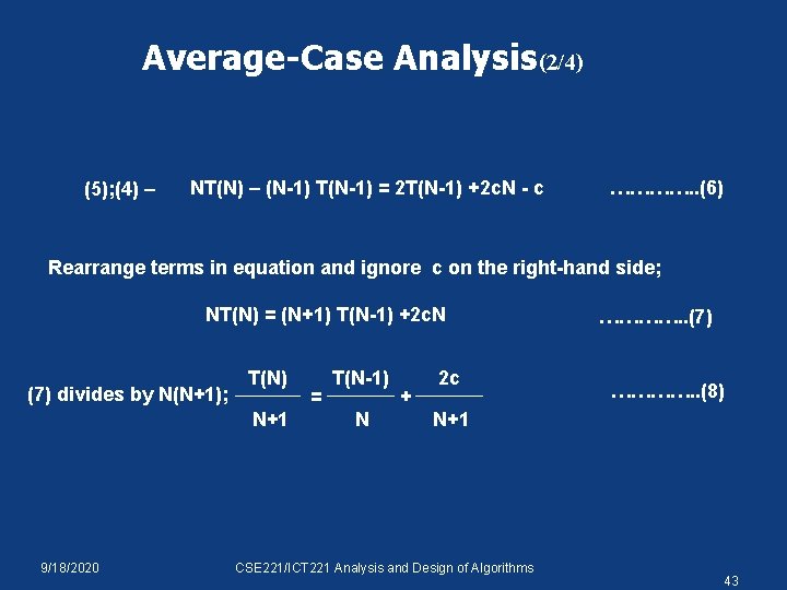 Average-Case Analysis(2/4) (5); (4) – NT(N) – (N-1) T(N-1) = 2 T(N-1) +2 c.