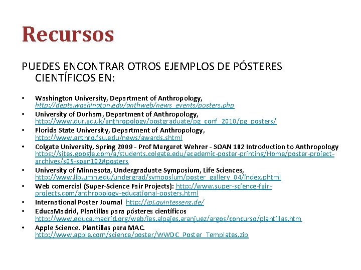 Recursos PUEDES ENCONTRAR OTROS EJEMPLOS DE PÓSTERES CIENTÍFICOS EN: • • • Washington University,