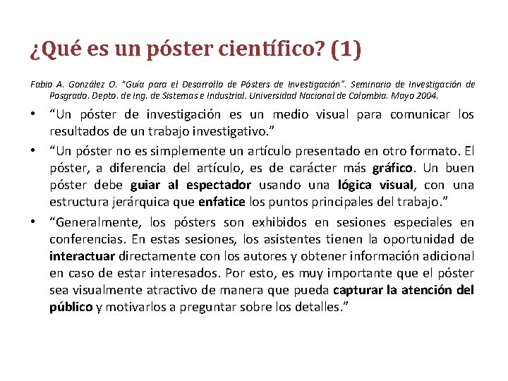 ¿Qué es un póster científico? (1) Fabio A. González O. “Guía para el Desarrollo