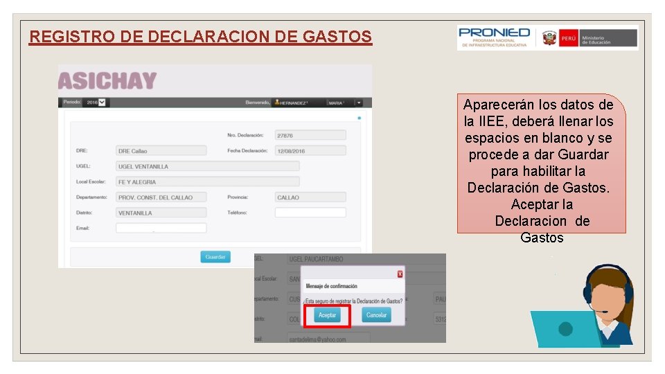 REGISTRO DE DECLARACION DE GASTOS Aparecerán los datos de la IIEE, deberá llenar los