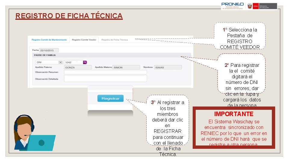 REGISTRO DE FICHA TÉCNICA 1° Selecciona la Pestaña de REGISTRO COMITÉ VEEDOR 3° Al