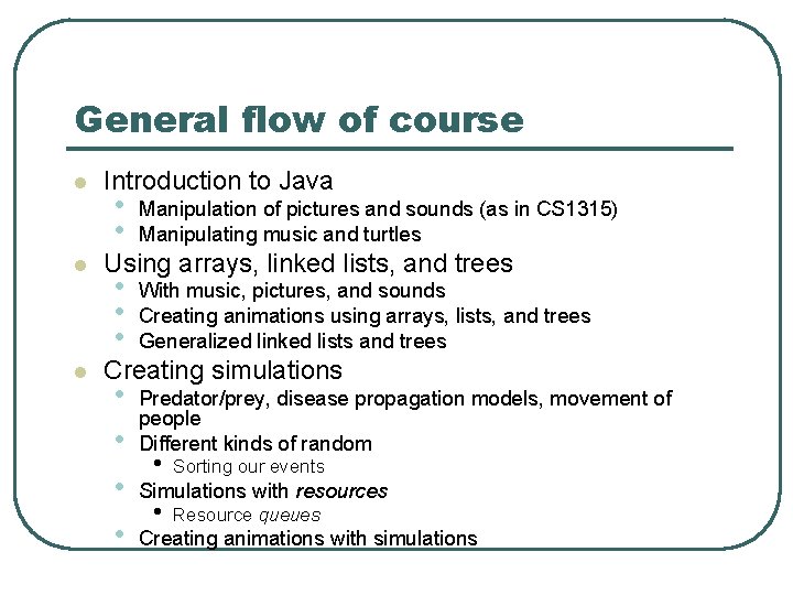 General flow of course l l l Introduction to Java • • Manipulation of