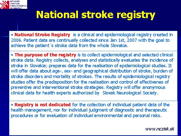 National stroke registry • • National Stroke Registry is a clinical and epidemiological registry