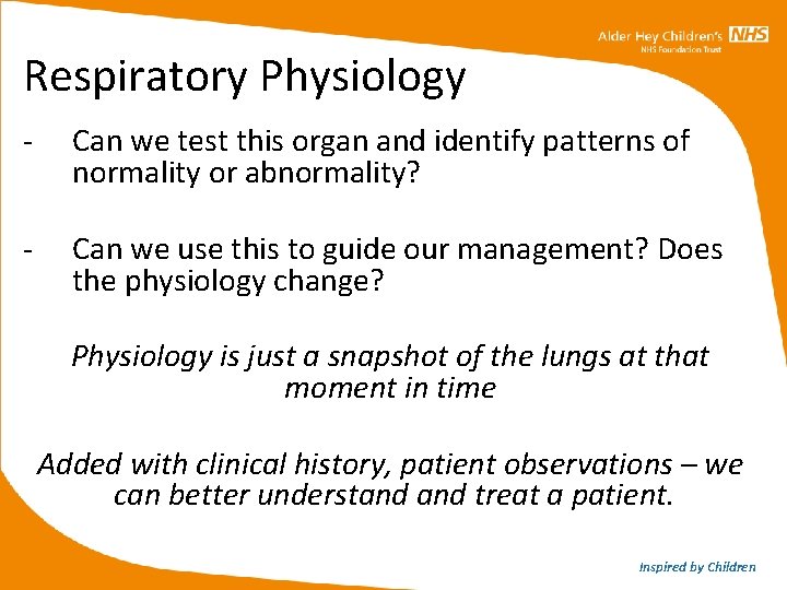 Respiratory Physiology - Can we test this organ and identify patterns of normality or Respiratory Physiology - Can we test this organ and identify patterns of normality or