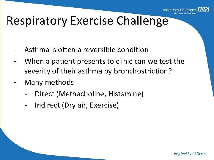 Respiratory Exercise Challenge - Asthma is often a reversible condition - When a patient Respiratory Exercise Challenge - Asthma is often a reversible condition - When a patient