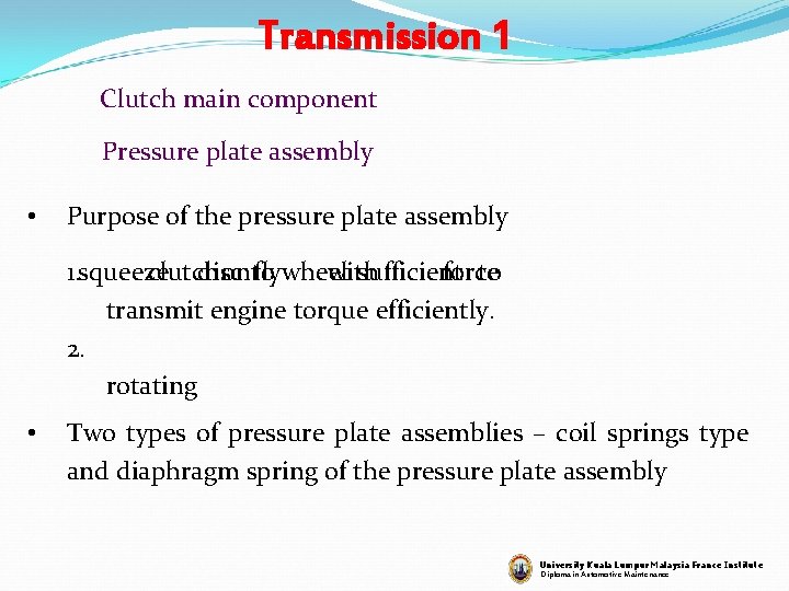 Transmission 1 Clutch main component Pressure plate assembly • Purpose of the pressure plate