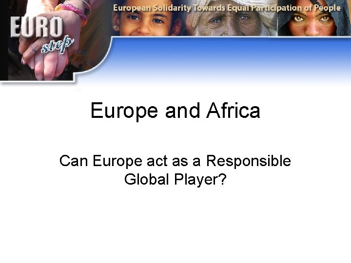 Europe and Africa Can Europe act as a Responsible Global Player? 