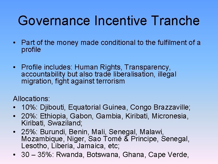 Governance Incentive Tranche • Part of the money made conditional to the fulfilment of