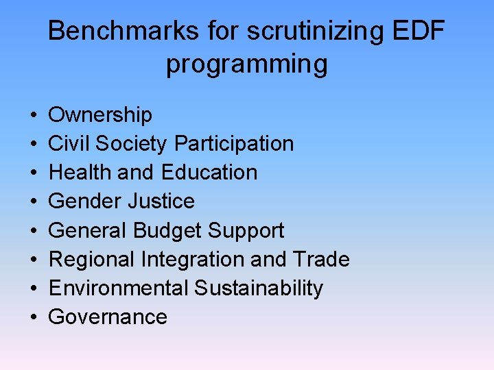 Benchmarks for scrutinizing EDF programming • • Ownership Civil Society Participation Health and Education