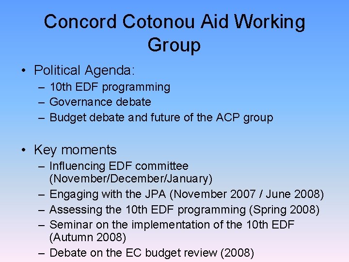 Concord Cotonou Aid Working Group • Political Agenda: – 10 th EDF programming –