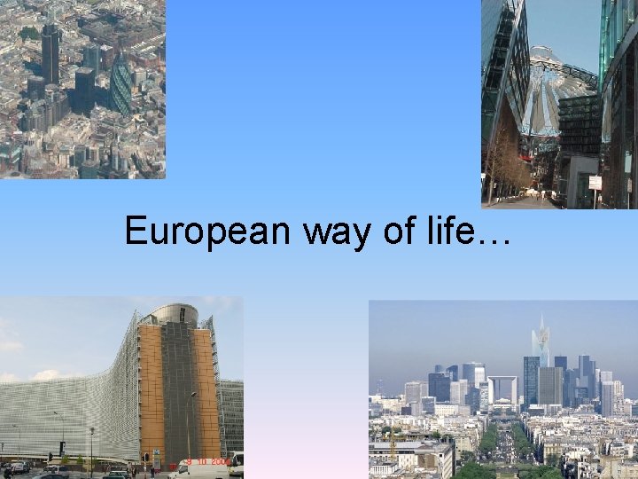 European way of life… 