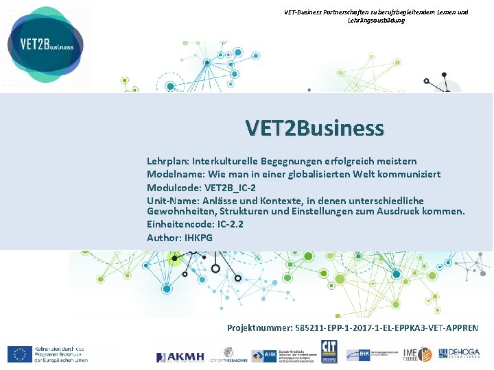 VET-Business Partnerschaften zu berufsbegleitendem Lernen und Lehrlingsausbildung VET 2 Business Lehrplan: Interkulturelle Begegnungen erfolgreich