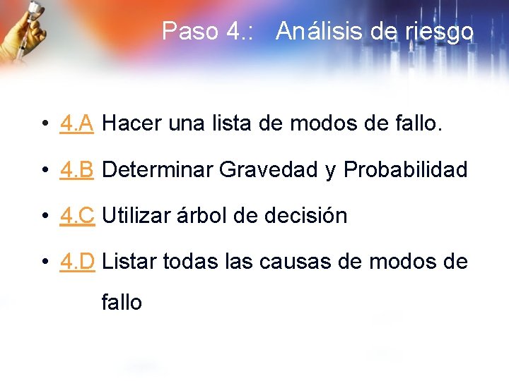 Paso 4. : Análisis de riesgo • 4. A Hacer una lista de modos