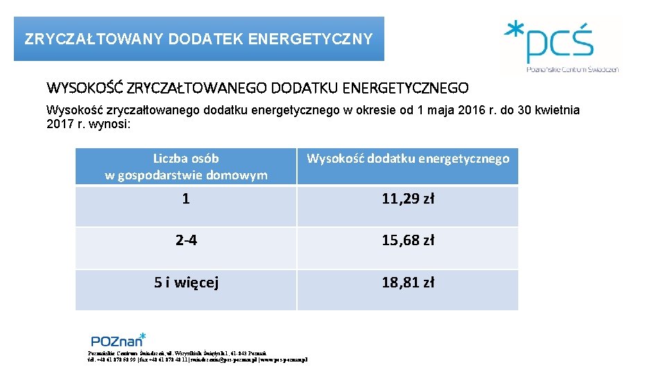 ZRYCZAŁTOWANY DODATEK ENERGETYCZNY WYSOKOŚĆ ZRYCZAŁTOWANEGO DODATKU ENERGETYCZNEGO Wysokość zryczałtowanego dodatku energetycznego w okresie od