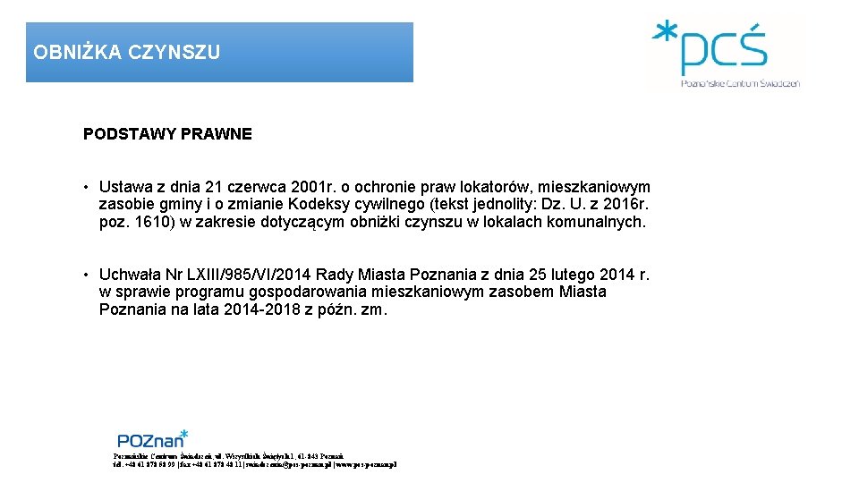 OBNIŻKA CZYNSZU PODSTAWY PRAWNE • Ustawa z dnia 21 czerwca 2001 r. o ochronie