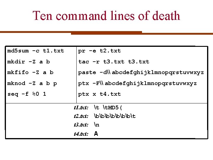 Ten command lines of death md 5 sum -c t 1. txt pr -e Ten command lines of death md 5 sum -c t 1. txt pr -e