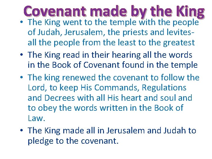 Covenant made by the King • The King went to the temple with the