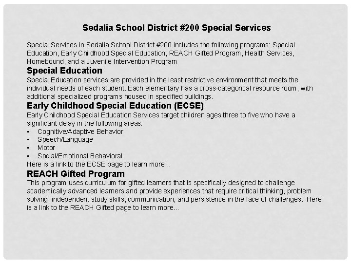 Sedalia School District #200 Special Services in Sedalia School District #200 includes the following