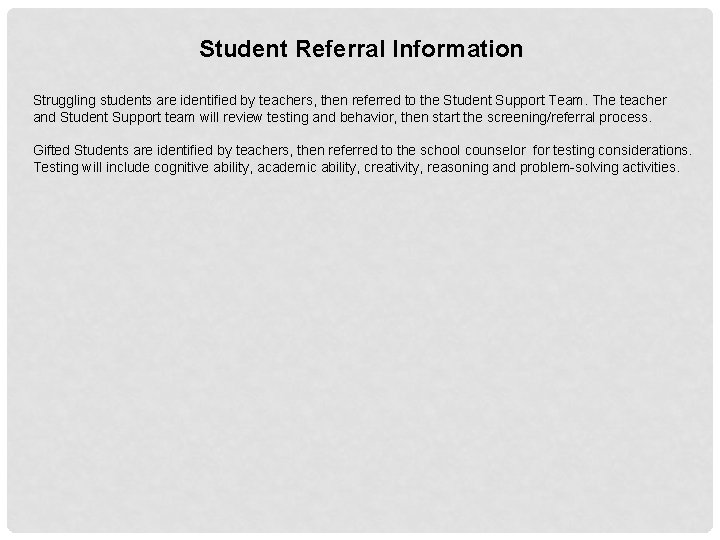 Student Referral Information Struggling students are identified by teachers, then referred to the Student