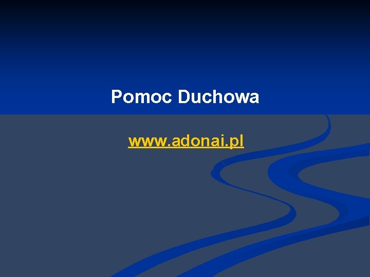 Pomoc Duchowa www. adonai. pl 