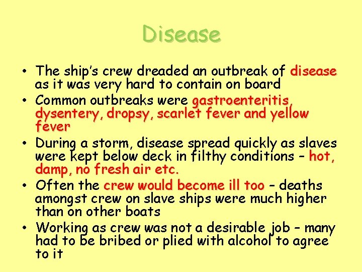 Disease • The ship’s crew dreaded an outbreak of disease as it was very