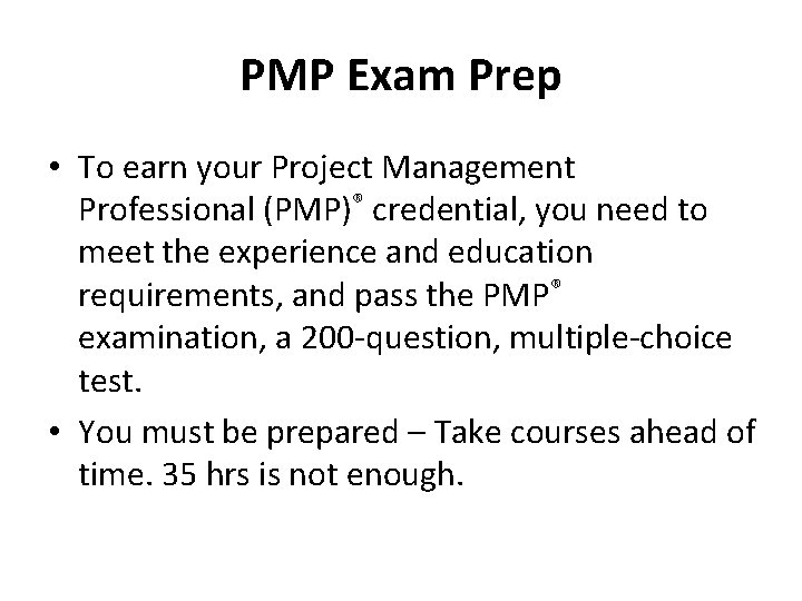 PMP Exam Prep • To earn your Project Management Professional (PMP)® credential, you need