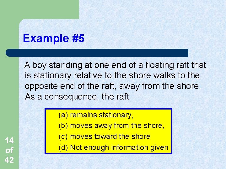 Example #5 A boy standing at one end of a floating raft that is
