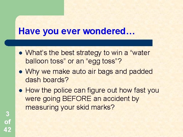 Have you ever wondered… l l l 3 of 42 What’s the best strategy