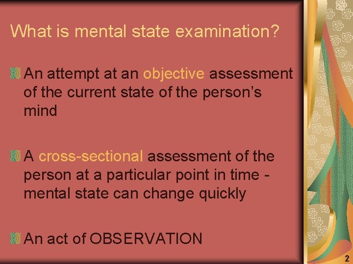What is mental state examination? An attempt at an objective assessment of the current